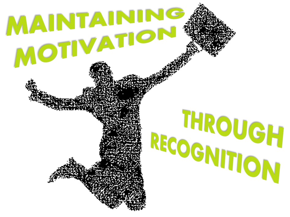 Maintaining Motivation Through Recognition